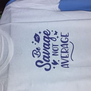 Be savage not average T- shirt
